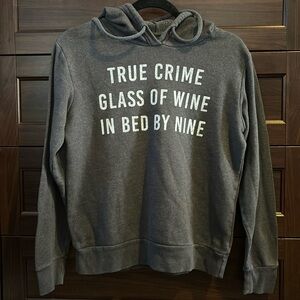 Dark Gray Hoodie “True Crime, Glass of Wine, In bed by Nine” Medium